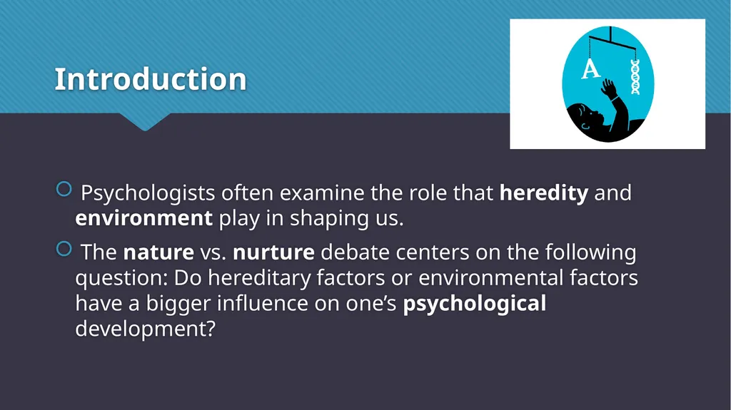 Nature vs. Nurture & Psychological Development - slide 2 of 13
