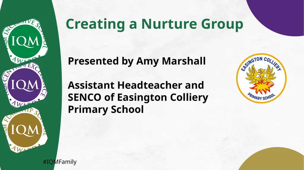 #IQMFamily Creating a Nurture Group Presented by - slide 1 of 20