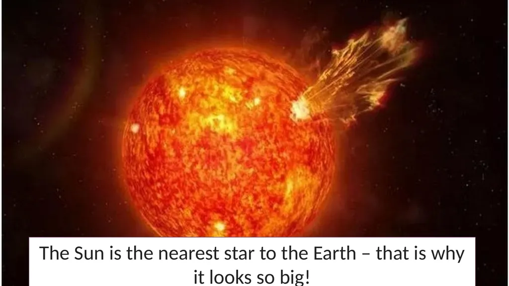 The Sun is actually a star. The Sun is the - slide 3 of 10