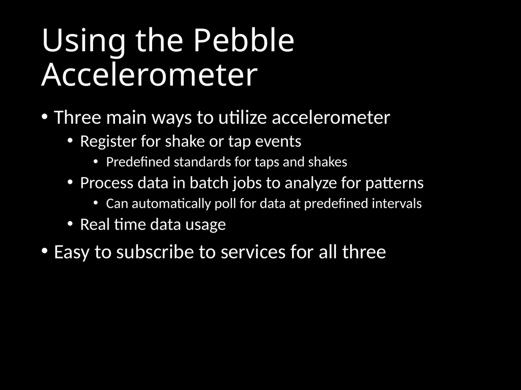 CS 3714 Mobile Software Development Pebble Why - slide 41 of 50