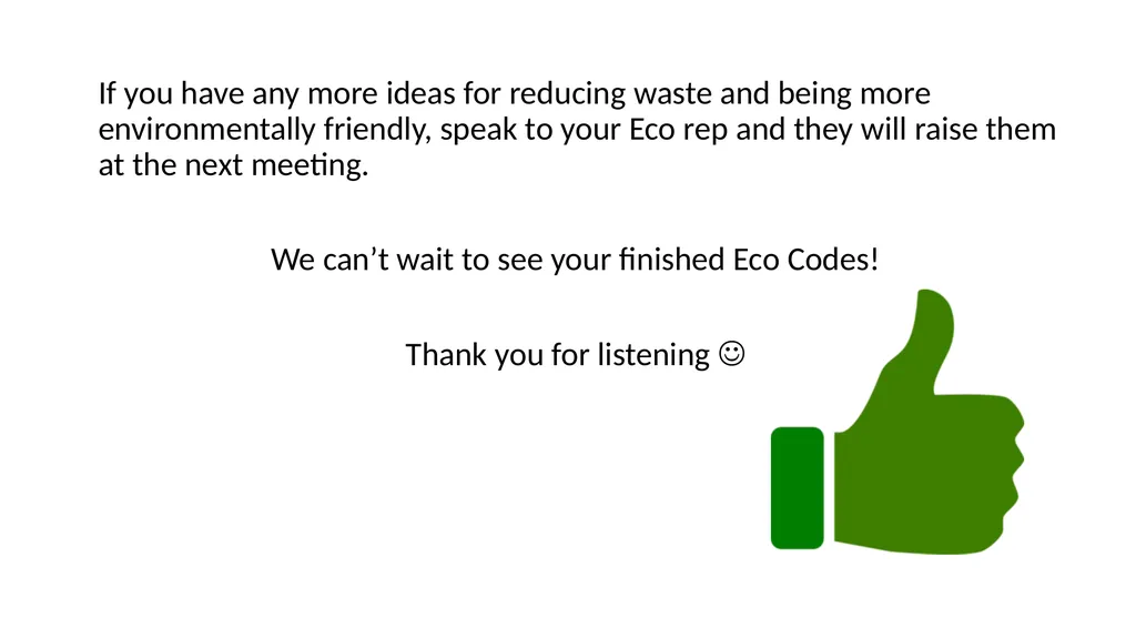 Eco Assembly What can YOU do to help? Litter Make - slide 12 of 12