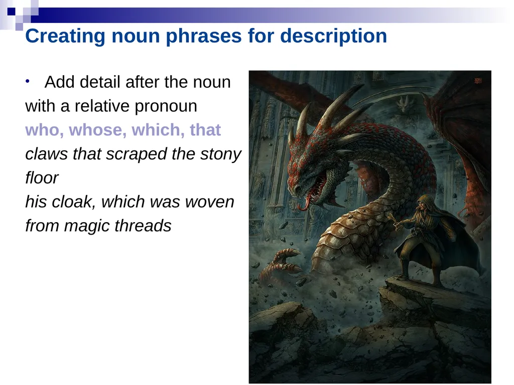 DESCRIBING DRAGONS Playing with noun phrases for - slide 11 of 15