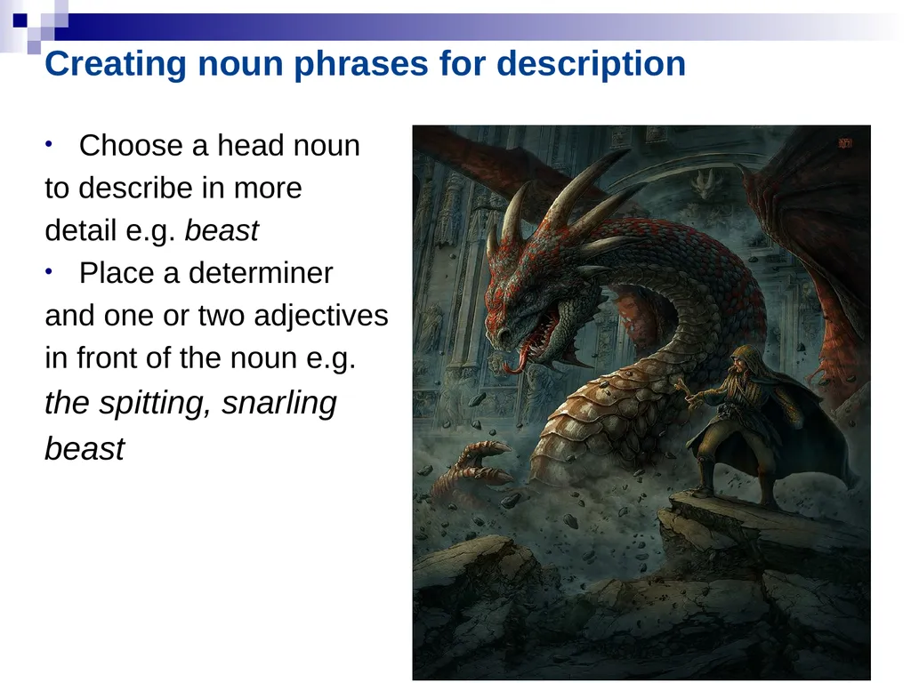 DESCRIBING DRAGONS Playing with noun phrases for - slide 3 of 15