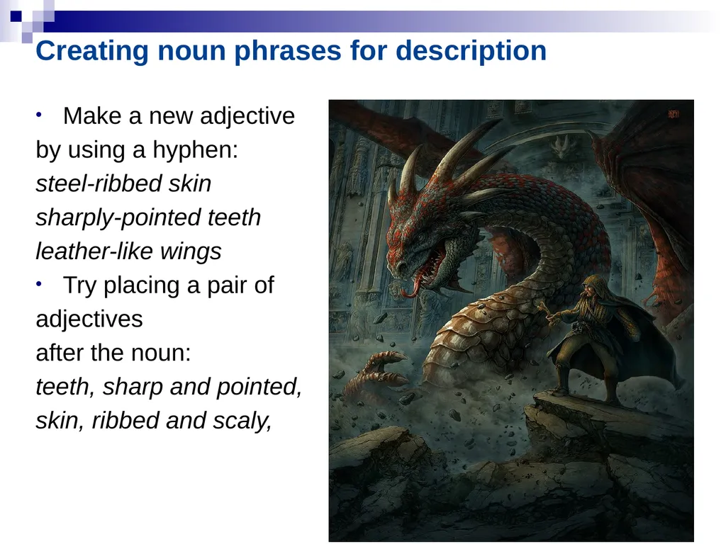 DESCRIBING DRAGONS Playing with noun phrases for - slide 4 of 15