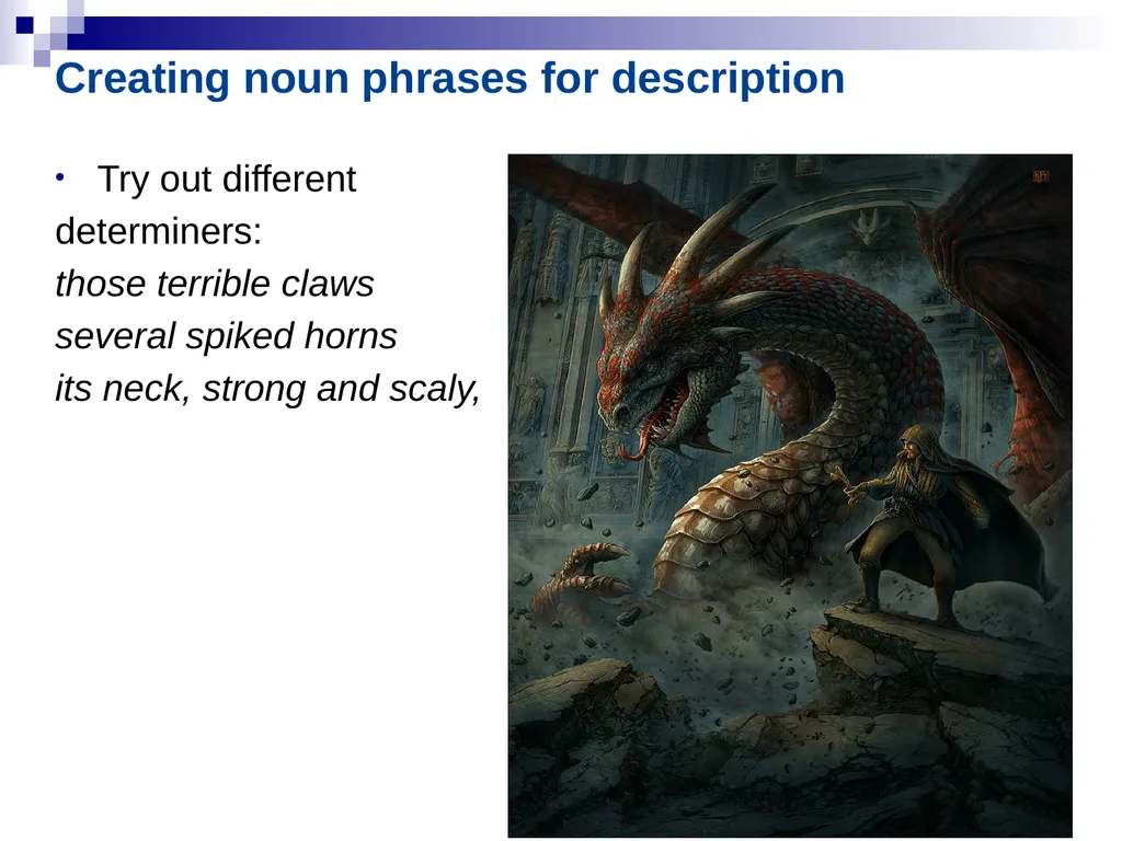 DESCRIBING DRAGONS Playing with noun phrases for - slide 6 of 15