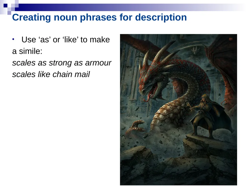 DESCRIBING DRAGONS Playing with noun phrases for - slide 9 of 15
