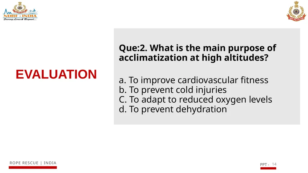 ACCLIMATIZATION AND TREKKING WITH A VICTIM IN - slide 14 of 15