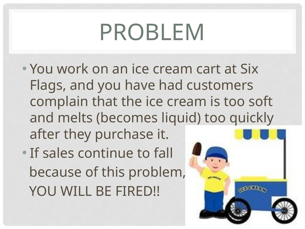 Using science to find a solution Melting ice cream - slide 3 of 6