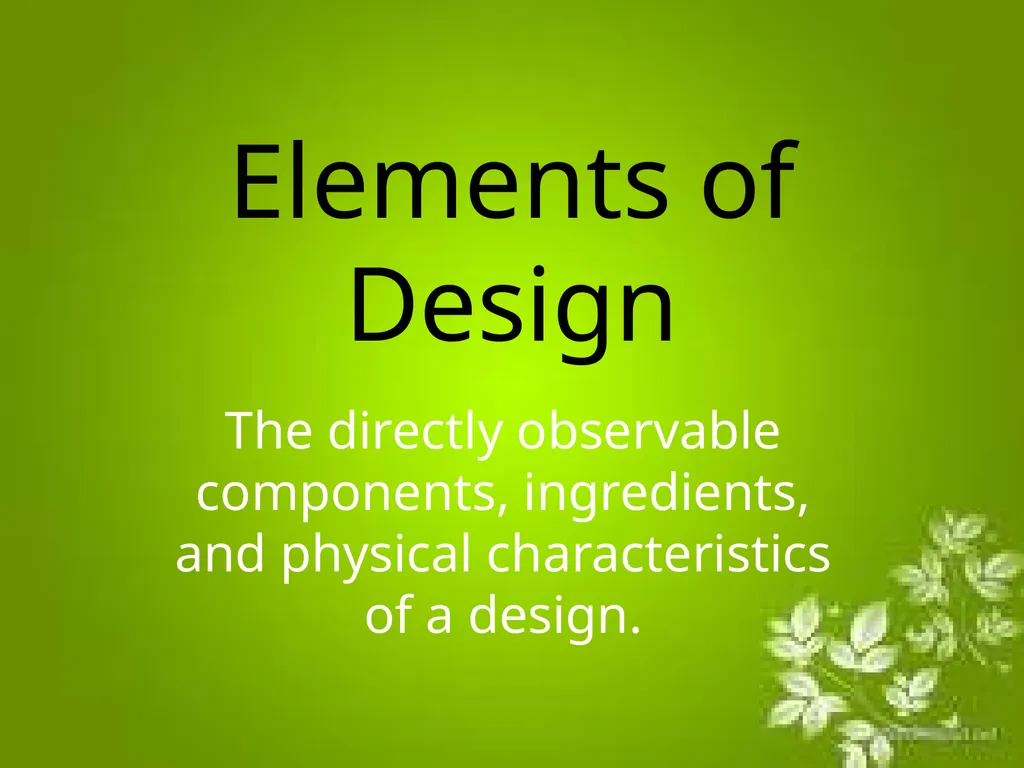 Elements of Design The directly observable - slide 1 of 29