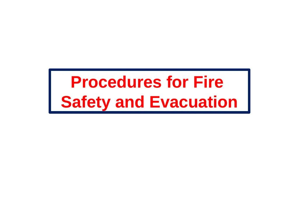 Procedures for Fire Safety and Evacuation Why - slide 1 of 17