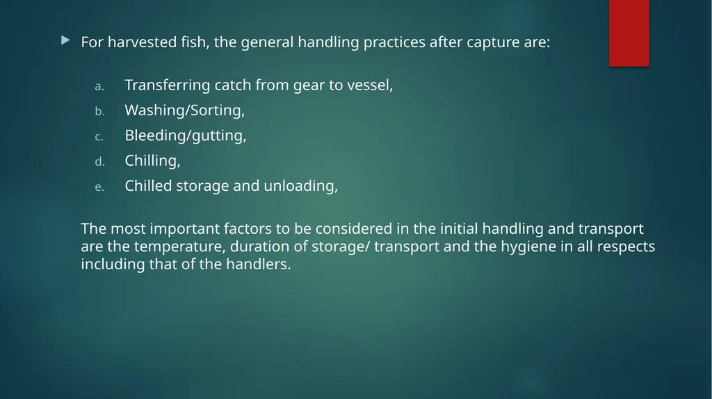 FISH HARVESTING, HANDLING AND TRANSPORTATION; - slide 10 of 16
