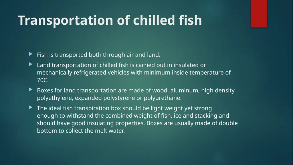 FISH HARVESTING, HANDLING AND TRANSPORTATION; - slide 14 of 16