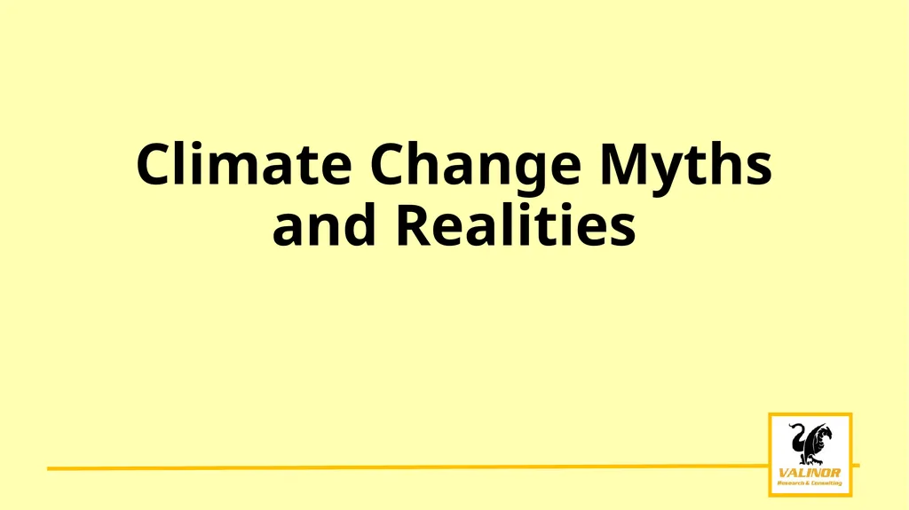 Climate Change Myths and Realities “Warming has - slide 1 of 6