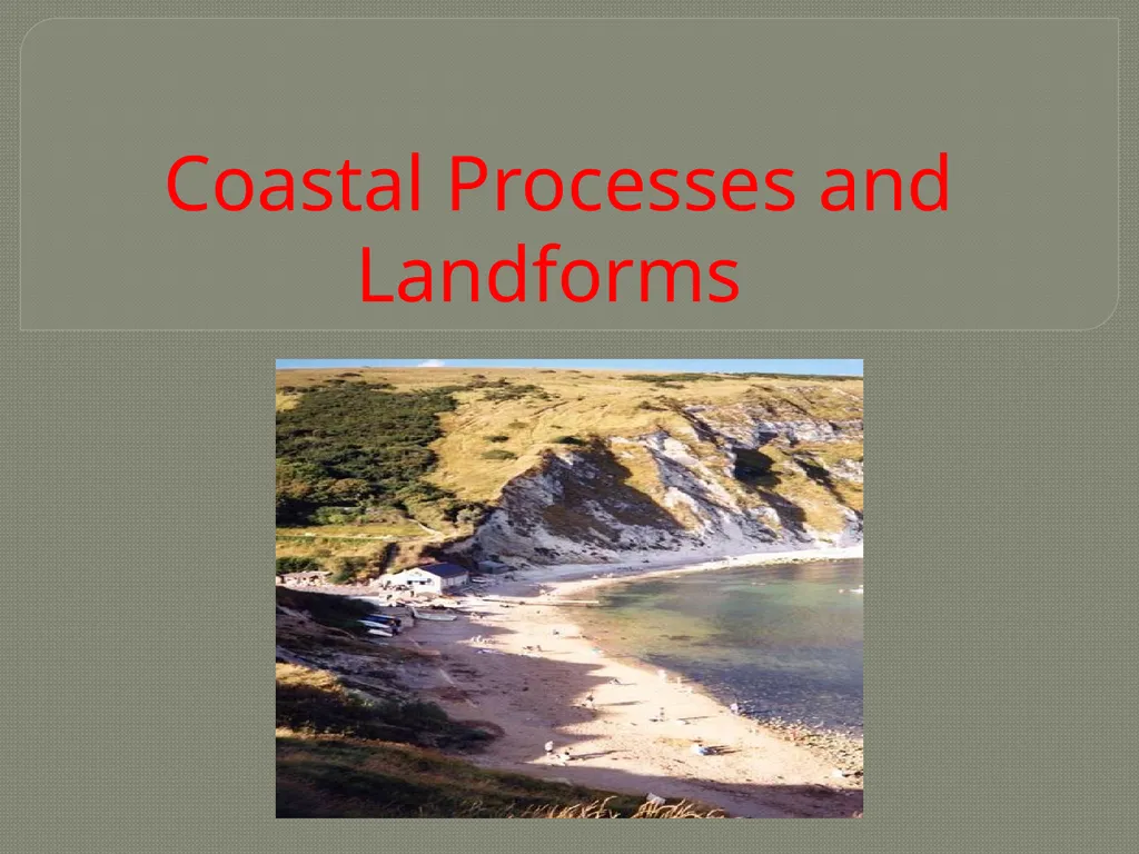 Coastal Processes and Landforms How do waves - slide 1 of 18