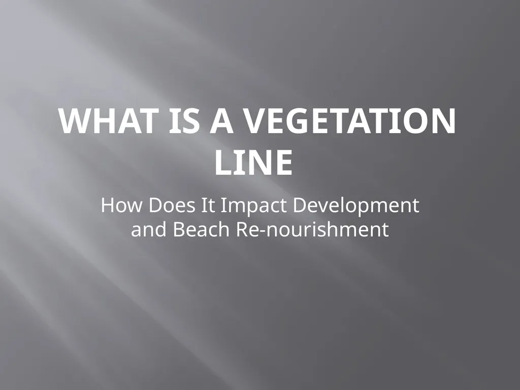What is a Vegetation Line How Does It Impact - slide 1 of 11