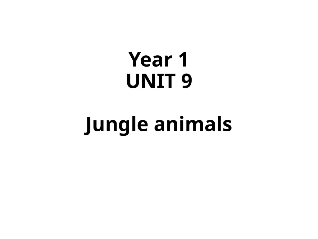 Year 1 UNIT 9 Jungle animals Presentation designed - slide 1 of 8