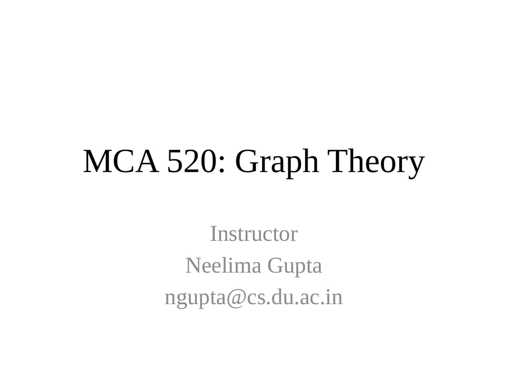MCA 520: Graph Theory Instructor Neelima Gupta - slide 1 of 16