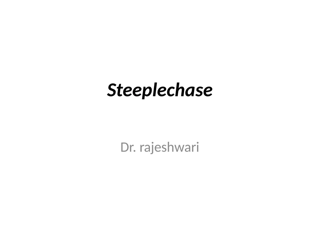 Steeplechase Dr. rajeshwari Introduction The men's - slide 1 of 25