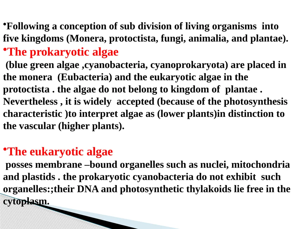 Algae An alga (singular for algae) is a plant-like - slide 5 of 37