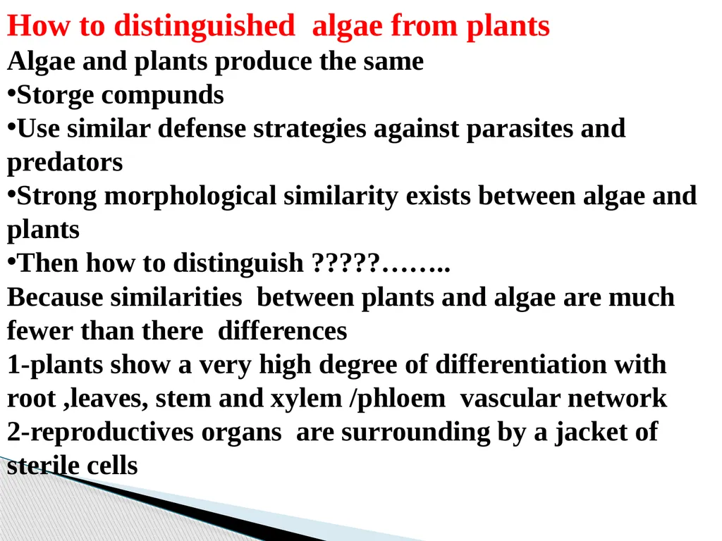 Algae An alga (singular for algae) is a plant-like - slide 7 of 37