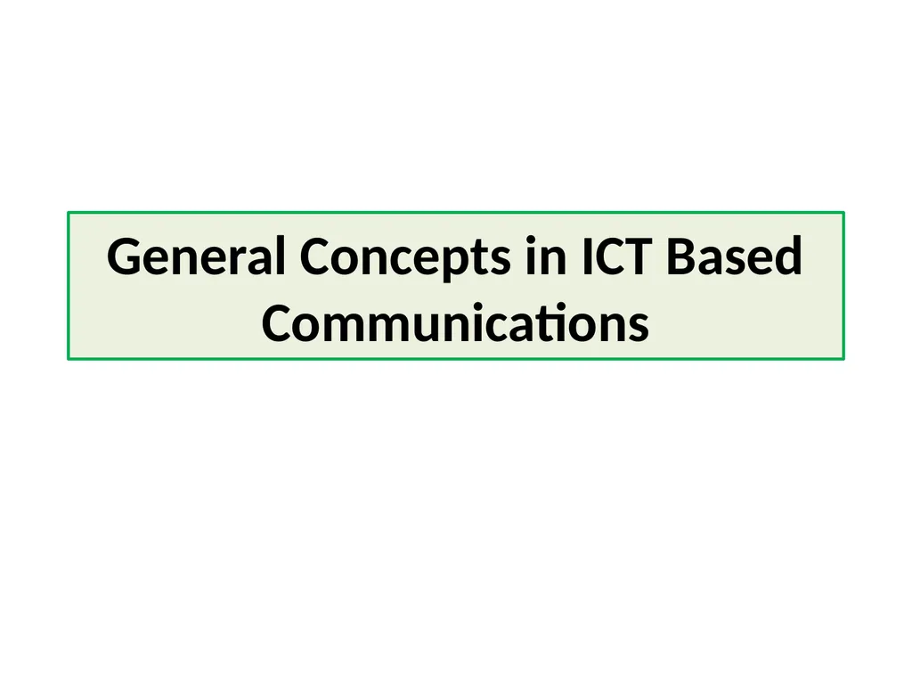 General Concepts in ICT Based Communications