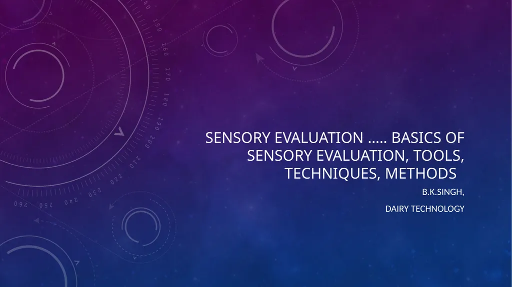 SENSORY EVALUATION ….. Basics of Sensory - slide 1 of 32