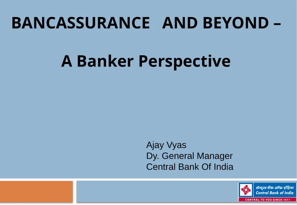 BANCASSURANCE AND BEYOND – A Banker Perspective