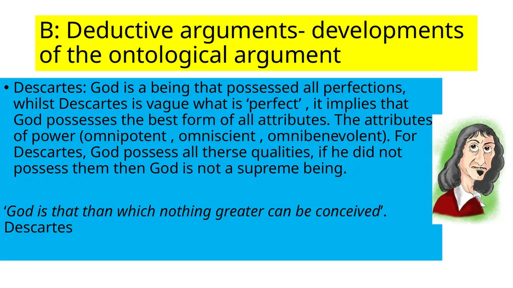 B: Deductive arguments- developments of the - slide 1 of 17