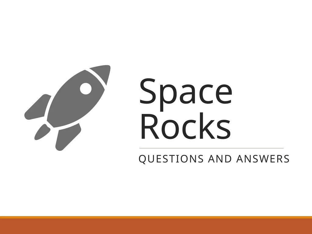 Space Rocks Questions and Answers Do large or - slide 1 of 45
