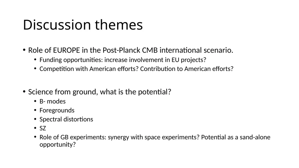 COSMOS: Themes for discussion A. Mennella - slide 2 of 4