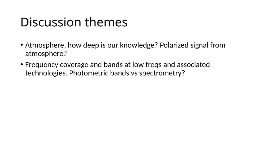 COSMOS: Themes for discussion A. Mennella - slide 4 of 4