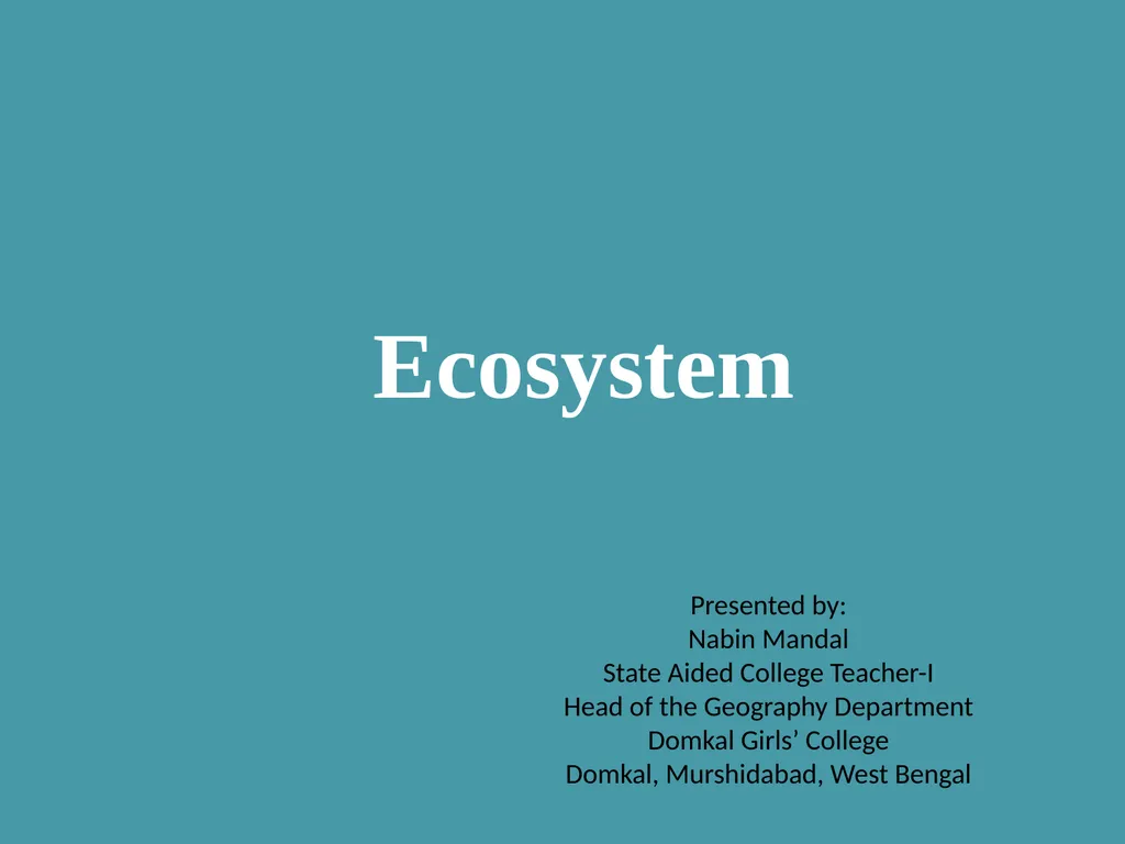 Ecosystem Presented by: Nabin Mandal State Aided - slide 1 of 22