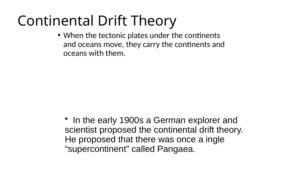 Continental Drift Theory When the tectonic plates - slide 1 of 11