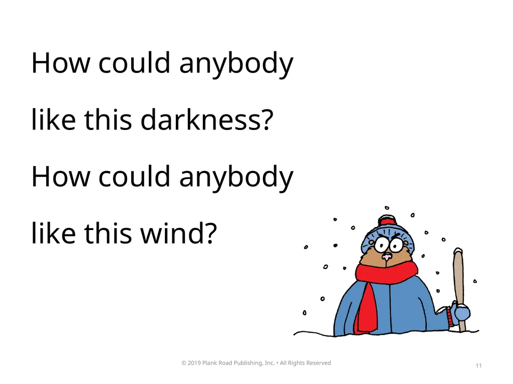 1 2 How could anybody like the winter? How could - slide 11 of 17