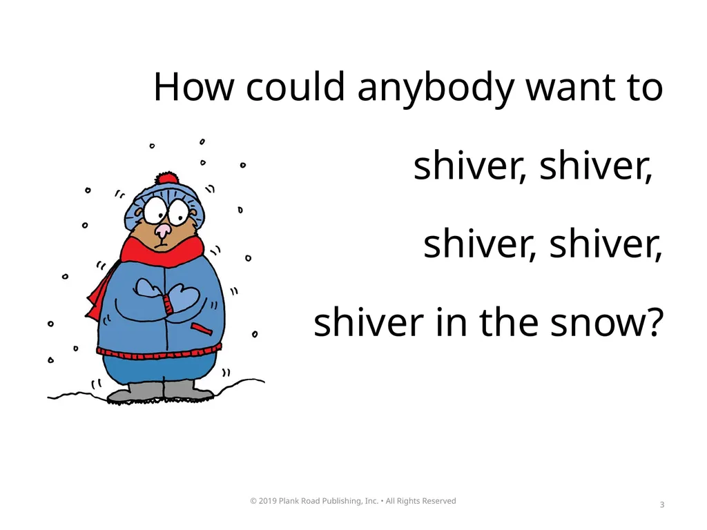 1 2 How could anybody like the winter? How could - slide 3 of 17