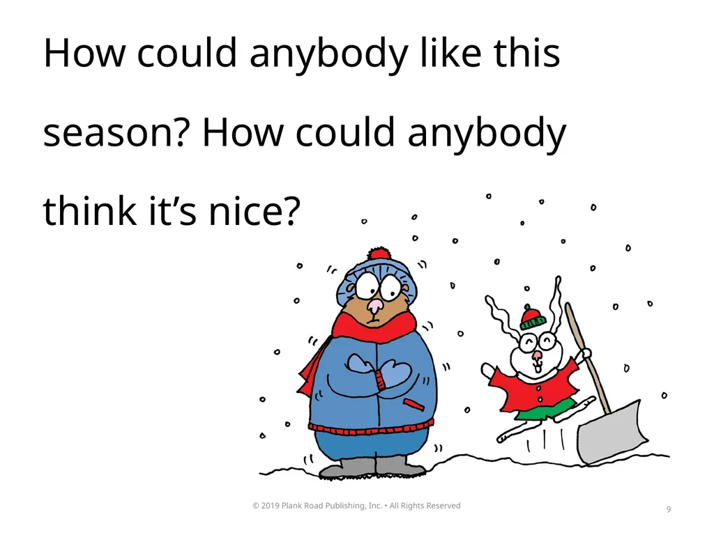 1 2 How could anybody like the winter? How could - slide 9 of 17