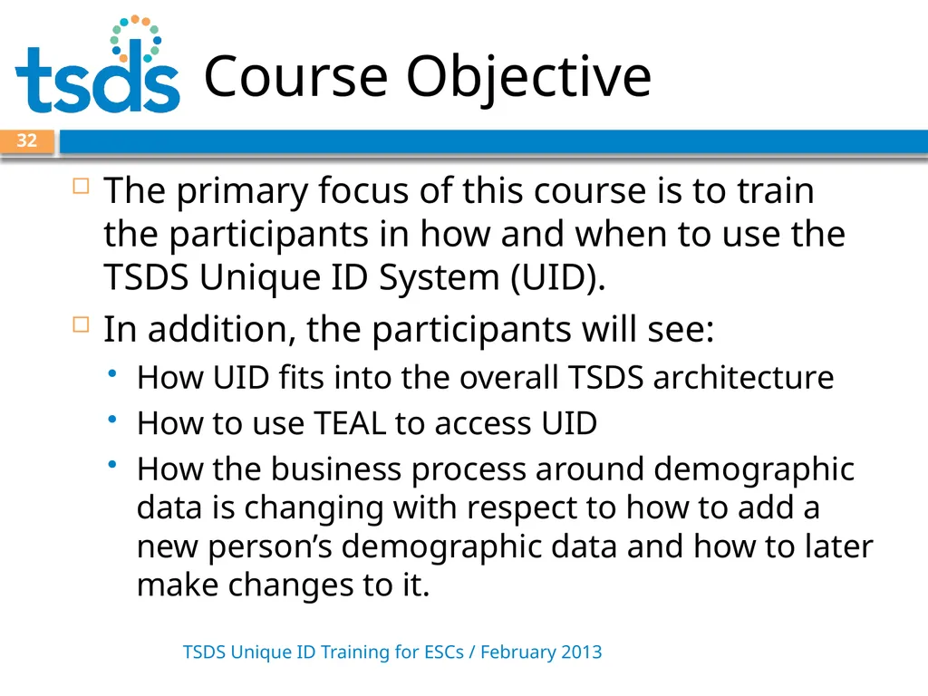 TSDS Unique ID System Training David Butler – - slide 32 of 59