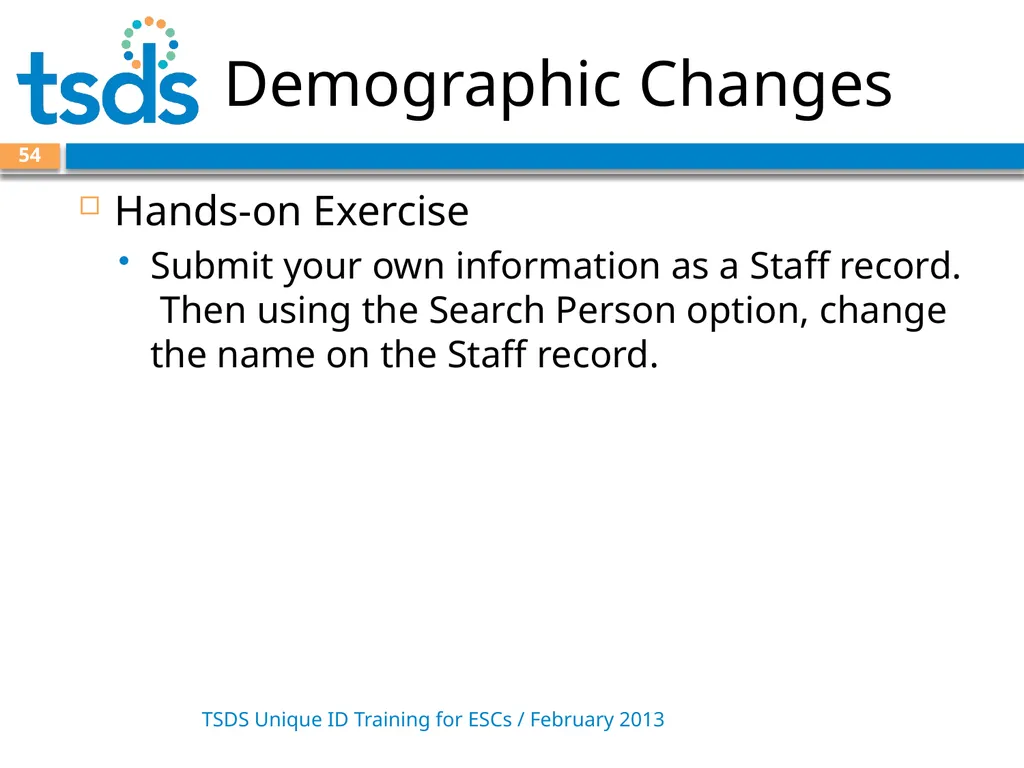 TSDS Unique ID System Training David Butler – - slide 54 of 59
