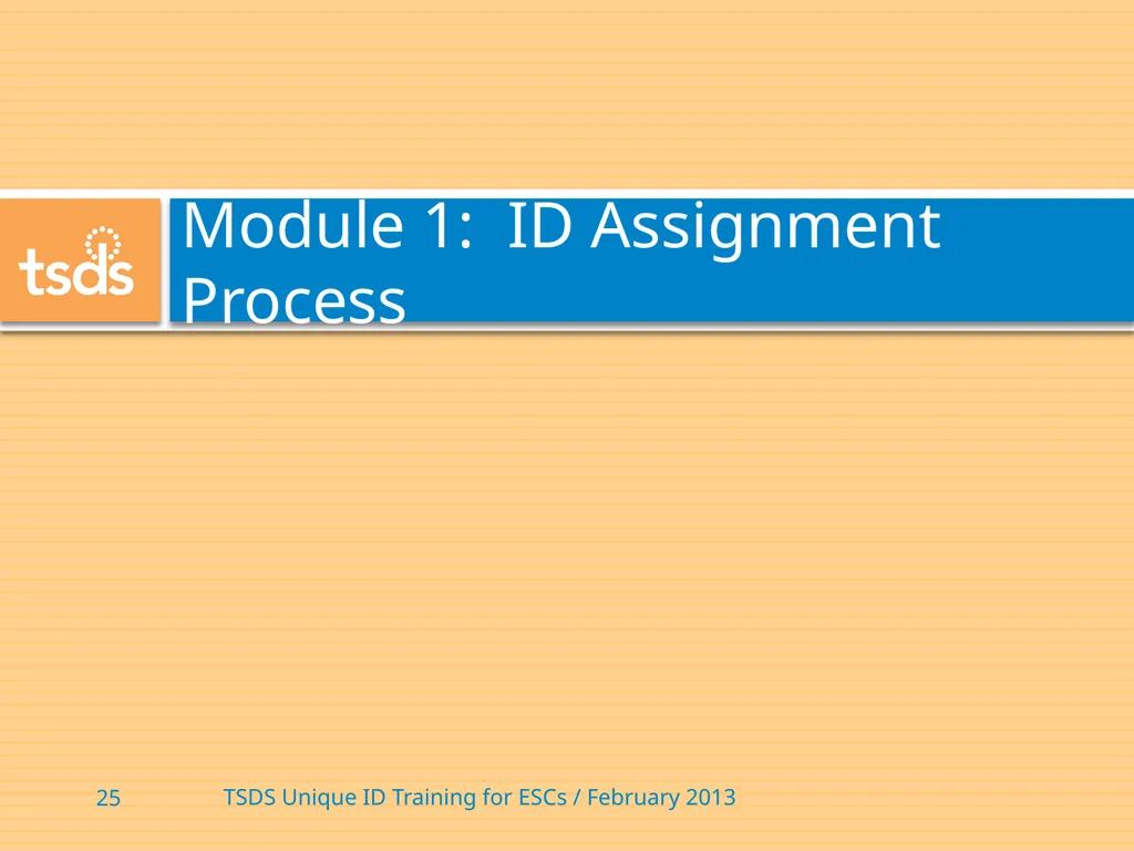 TSDS Unique ID System Training David Butler – - slide 25 of 59