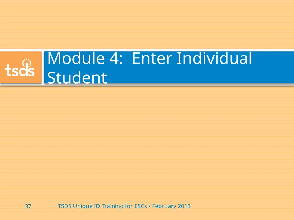TSDS Unique ID System Training David Butler – - slide 37 of 59