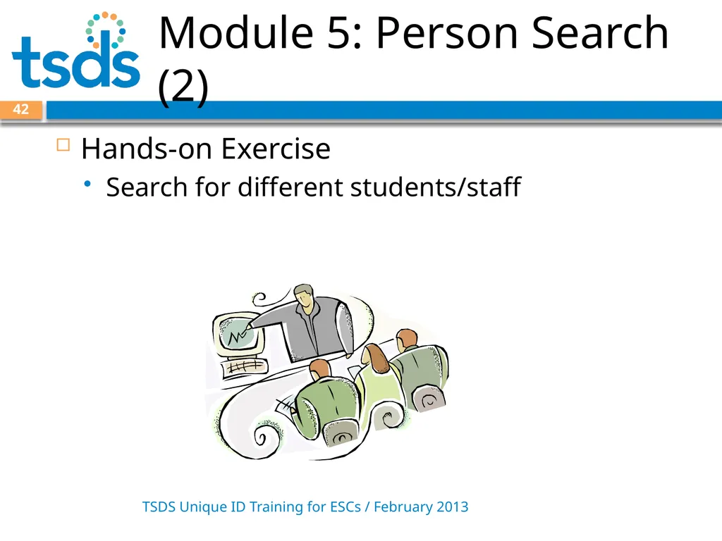 TSDS Unique ID System Training David Butler – - slide 42 of 59