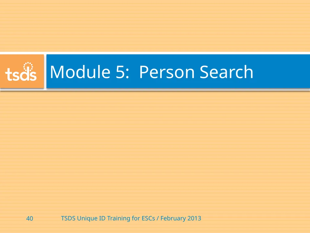 TSDS Unique ID System Training David Butler – - slide 40 of 59