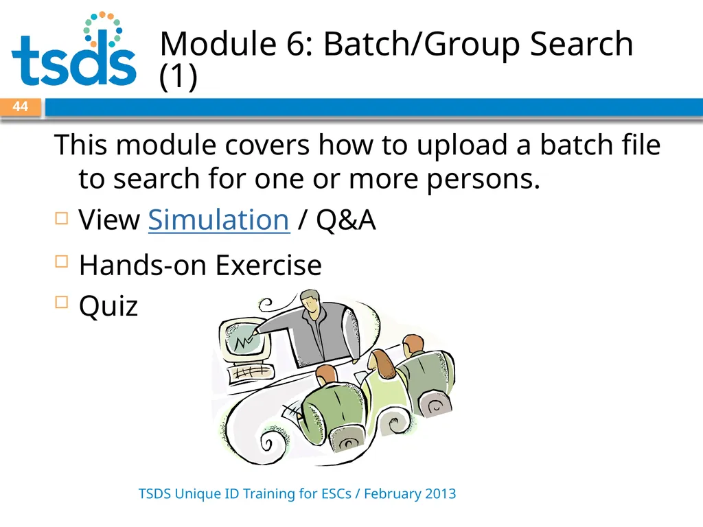 TSDS Unique ID System Training David Butler – - slide 44 of 59