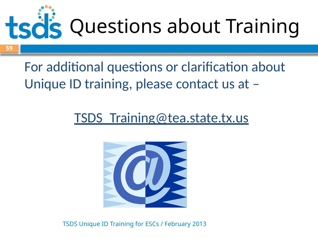TSDS Unique ID System Training David Butler – - slide 59 of 59