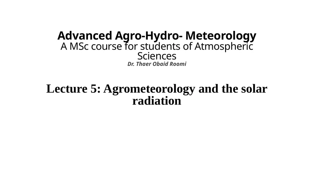 Advanced Agro-Hydro- Meteorology A MSc course for - slide 1 of 20
