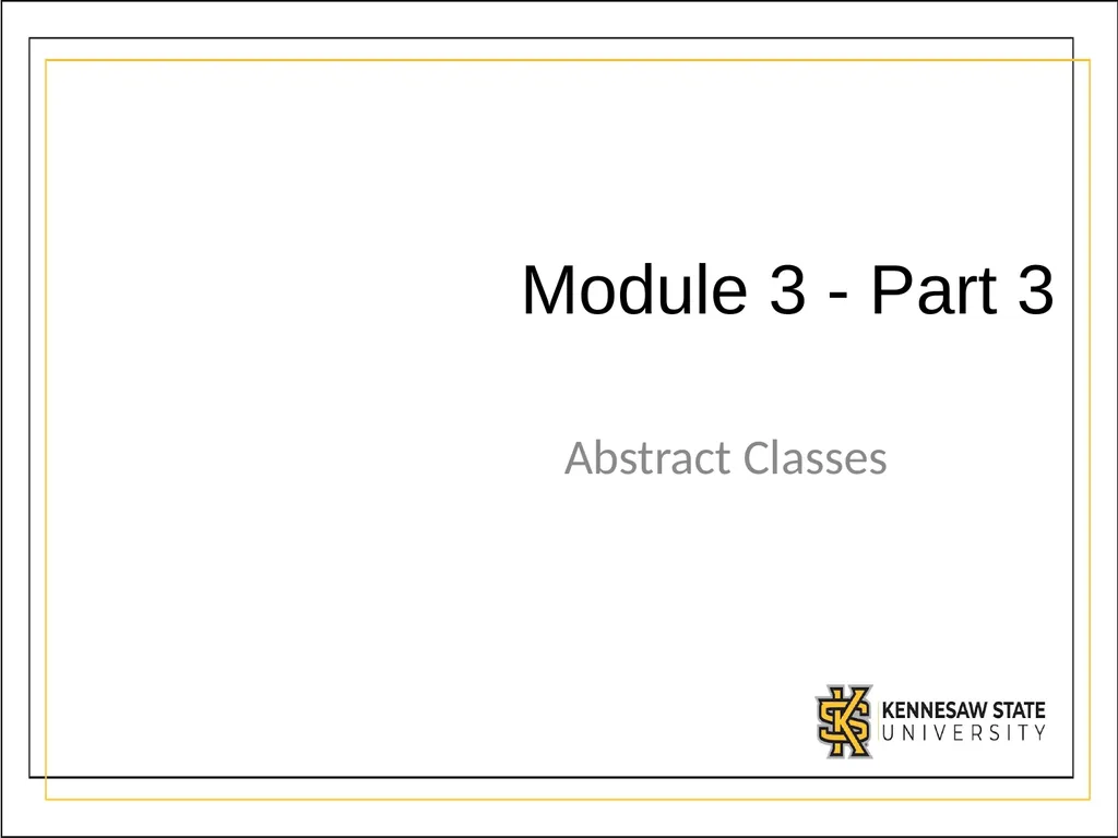 Module 3 - Part 3 Abstract Classes Introduction - slide 1 of 16