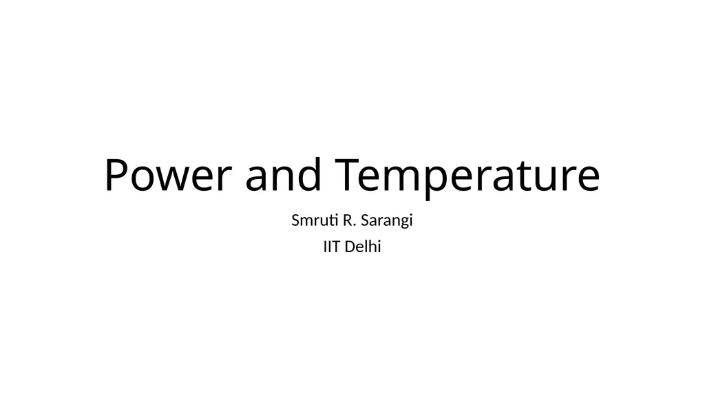 Power and Temperature Smruti R. Sarangi IIT Delhi - slide 1 of 30