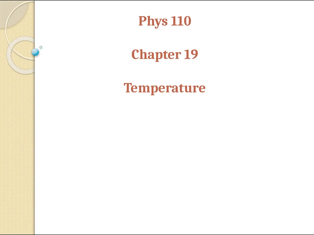 Phys 110 Chapter 19 Temperature LECTURE OUTLINE