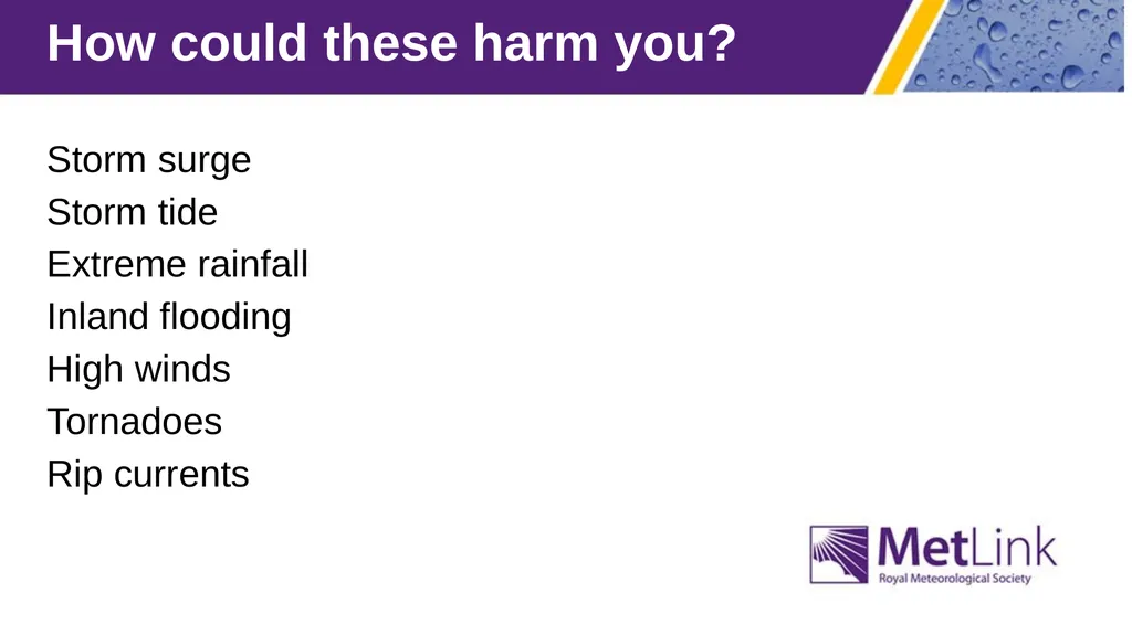 How could these harm you? Storm surge Storm tide - slide 1 of 7
