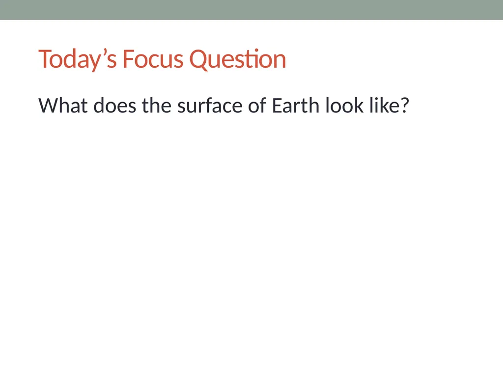 Earth’s Changing Surface Lesson 1A What Does the - slide 8 of 16